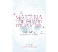 MARTINA The Island Therapy Dog: Volume 2 At Work and at Play