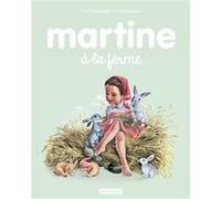 Martine à la ferme Gilbert Delahaye (Auteur), Marcel Marlier (Illustration)