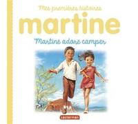 Martine adore camper Gilbert Delahaye (Auteur), Marcel Marlier (Illustration)