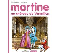 Gilbert Delahaye – Martine au château de Versailles – Album jeunesse – Cartonné