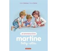 Martine baby-sitter Gilbert Delahaye (Auteur), Marcel Marlier (Illustration)
