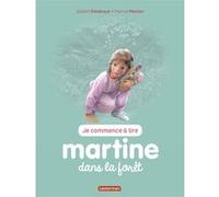 Martine dans la forêt Gilbert Delahaye (Auteur), Marcel Marlier (Illustration)