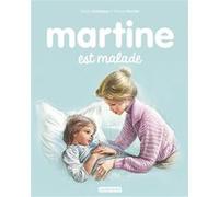 Martine est malade Gilbert Delahaye (Auteur), Marcel Marlier (Illustration)