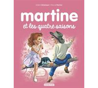 Martine et les quatre saisons Ne2016 - Gilbert Delahaye - Casterman - cartonné - album jeunesse
