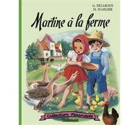 Martine fac-similé - Martine à la ferme Gilbert Delahaye (Auteur), Marcel Marlier (Illustration)