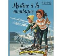 Martine fac-similé - Martine à la montagne Gilbert Delahaye (Auteur), Marcel Marlier (Illustration)