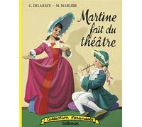 Gilbert Delahaye – Martine fait du théâtre – Fac-similé de l'édition de 1959 – Cartonné (Casterman)