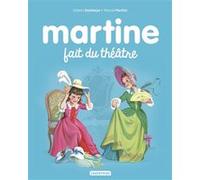Martine fait du théâtre Gilbert Delahaye (Auteur), Marcel Marlier (Illustration)