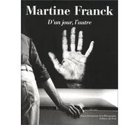 Martine Franck. D'un jour, l'autre