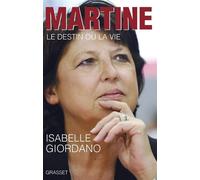 Martine, le destin ou la vie - Isabelle Giordano - Grasset - broché - Etude