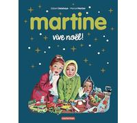 Martine, les éditions spéciales - Vive Noël !: Édition 2025