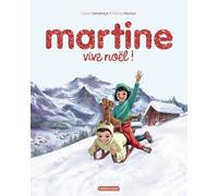 Martine, les éditions spéciales - Vive Noël !: Nouvelle édition