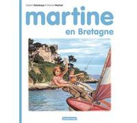 Martine - Martine en Bretagne Rosalind Elland-Goldsmith (Auteur), Marcel Marlier (Illustration), Gilbert Delahaye (Scénario)