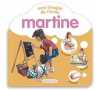 Martine - Mon imagier de l'école Gilbert Delahaye (Auteur), Marcel Marlier (Illustration)