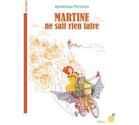 Martine ne sait rien faire Dominique Périchon (Auteur)