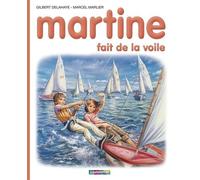 Martine. numéro 29 : Martine fait de la voile de Delahaye. Gilbert (1993) Cartonné