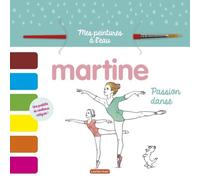 Martine, Passion Danse - Avec Un Pinceau Et Une Palette De Couleurs