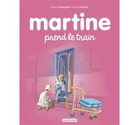 Martine prend le train Gilbert Delahaye (Auteur), Marcel Marlier (Illustration)