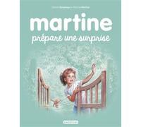 Martine prépare une surprise Gilbert Delahaye (Auteur), Marcel Marlier (Illustration)