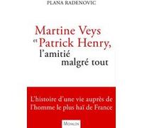Martine Veys et Patrick Henry, l'amitié malgré tout Plana Radenovic (Auteur), HUGO LEVY (Préface)