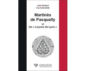 Martinès de Pasqually et les Leçons de Lyon