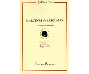 Martines de Pasqually: Le théurge de Bordeaux