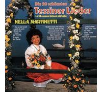 Martinetti Nella - Die 20 Schönsten Tessiner Lieder [Import]