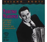 Martinez, Narciso - Father of The Texas-Mexican Co