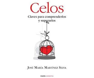 Martínez Selva, J: Celos : Claves Para Comprenderlos Y Super