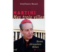 Martini, mes trois villes - Gianfranco Ravasi - Cerf - broché - Essai