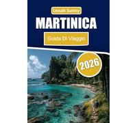 Martinica Guida di viaggio 2026: Una risorsa essenziale per il 2026 che copre spiagge, paesaggi vulcanici, esperienze culturali, escursioni e pianificazione intelligente dei viaggi