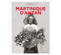 Martinique d'antan - Nouvelle édition