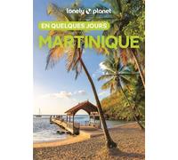 Martinique En quelques jours 5ed - Lonely Planet - Lonely Planet - broché - Guide