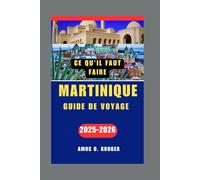 MARTINIQUE GUIDE DE VOYAGE 2025-2026