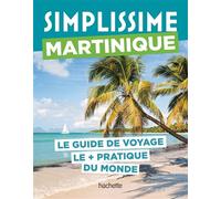Collectif – Martinique Guide Simplissime – Le guide de voyage le + pratique du monde – Broché