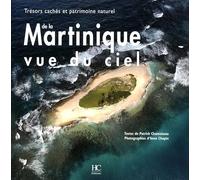 Martinique vue du ciel - Trésors cachés et patrimoine naturel édition