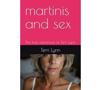 martinis and sex: The true adventure of Terri Lynn