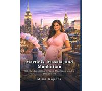 Martinis, Masala, and Manhattan: Where Ambition Gets a Doorman and a Diagnosis