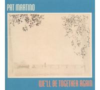 Martino, Pat - We'll Be Together Again