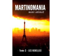 Martinomania: Tome 2 - Les Rebelles