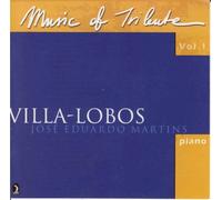 Martins,Jose Eduardo - Music of Tribute-Villa-Lobos Vol.1