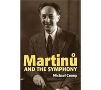 Martinu and the Symphony by Michael Crump Michael Crump (Auteur)
