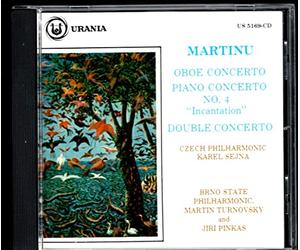 Martinu: Oboe Concerto / Piano Concerto No. 4 "Incantation" / Double Concerto for Two String Orchestras, Piano and Timpani