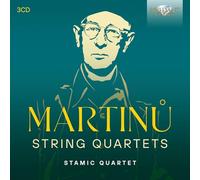 Stamic Quartet – Quatuors à cordes de Bohuslav Martinu – Coffret CD