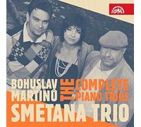 Martinu: The Complete Piano Trios by Smetana Trio