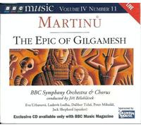 Martinu : The Epic of Gilgamesh , THE DEATH OF ENKIDU & INVOCATION - Jiri Belohlavek (Conductor), speaker Jack Shepard (Performer), BBC Symphony Orchestra and Chorus (Orchestra), soprano Eva Urbanova (Performer), tenor Ludovit Ludha (Performer), baritone Dalibor Rolas (Performer), bass Peter Mikulas (Performer) - (RFH, 28/1/1995) BBC 52'44''