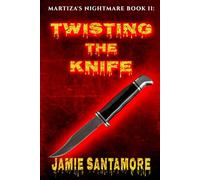 Martiza's Nightmare Book II: Twisting The Knife
