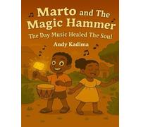 Marto and The Magic Hammer: The Day The Music Healed The Soul