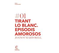 Martorell, J: Tirant Lo Blanc : Episodis Amorosos