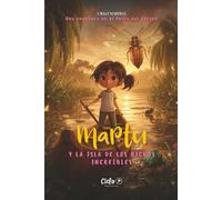 MARTU: Y LA ISLA DE LOS BICHOS INCREIBLES